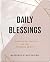 Daily Blessings: A Mindfulness Journal on the Goodness of God (A 10-Week Devotional Journey to Abide in God’s Presence) – The Perfect Gift for Christian Women