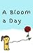 A Bloom A Day!