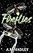 Fireflies by A.R. Hadley Fireflies by A.R. Hadley