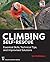 Climbing Self-Rescue: Essential Skills, Technical Tips & Improvised Solutions
