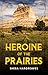 Heroine of the Prairies