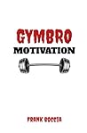 GYMBRO Motivation (Italian Edition)