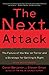 The Next Attack: The Failure of the War on Terror and a Strategy for Getting it Right