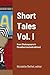 Short Tales Volume I by Nicolette Bethel