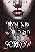 Bound by Blood and Sorrow