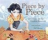Piece by Piece by Lupe Ruiz-Flores
