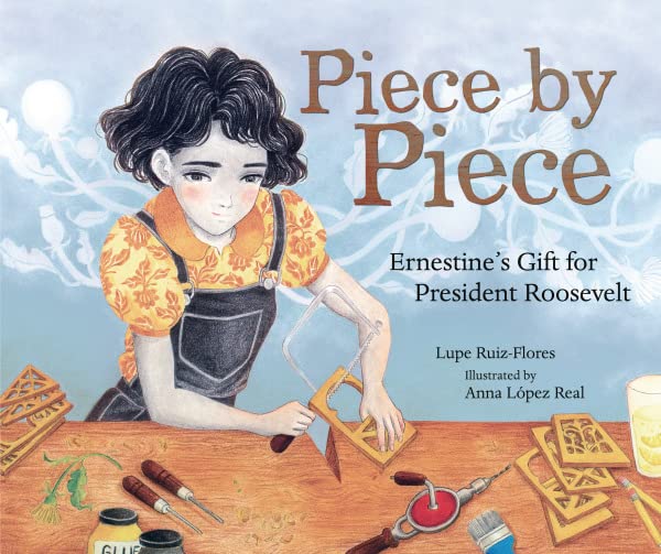 Piece by Piece: Ernestine's Gift for President Roosevelt (Hardcover)