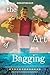 The Art of Bagging by Joshua Gottlieb-Miller The Art of Bagging by Joshua Gottlieb-Miller