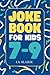 Joke Book for Kids 7 to 9: ...