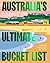 Australia's Ultimate Bucket List 2nd edition