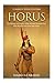 Horus: The History and Lega...