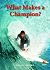 What Makes a Champion?
