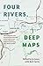 Four Rivers Deep maps: Coll...