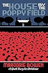 The House by the Poppy Field by Marjorie Bowen