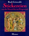 Stickereien von der Vorzeit bis zur Gegenwart aus dem Besitz des Württembergischen Landesmuseums Stuttgart und der Schlösser Ludwigsburg, Solitude und Monrepos (German Edition)