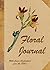 Floral Journal: With flower...