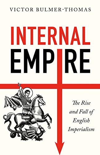 Internal Empire: The Rise and Fall of English Imperialism (Hardcover)