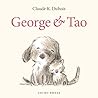 George and Tao by Claude K. Dubois George and Tao by Claude K. Dubois