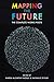 Mapping the Future: The Com...