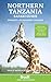 Northern Tanzania: Serengeti, Kilimanjaro, Zanzibar