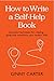 How to Write a Self-Help Bo...