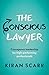 The Conscious Lawyer by Kiran Scarr