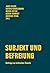 Subjekt und Befreiung by Jaro Ehlers