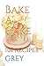 Bake A Cake: 101 recipes