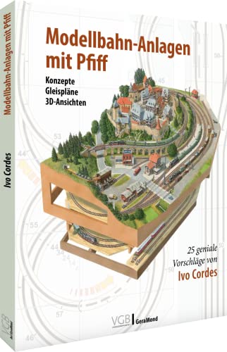 Modellbahn-Anlagen mit Pfiff: Konzepte, Gleispläne, 3D-Ansichten (Hardcover)