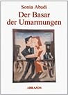 Der Basar der Umarmungen Der Basar der Umarmungen