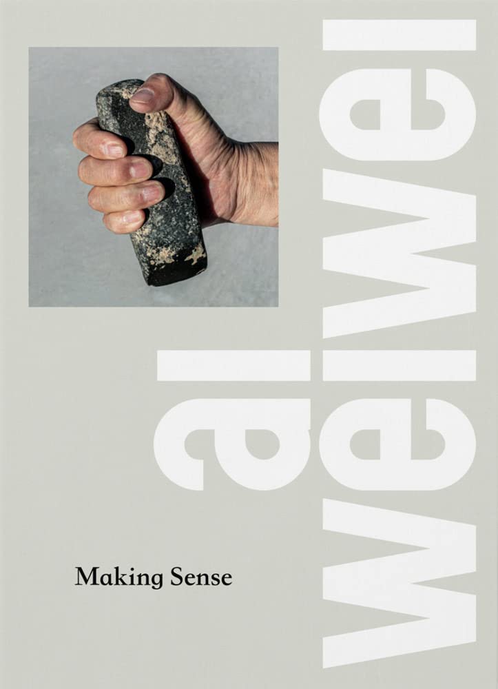 Ai Weiwei: Making Sense (Paperback)