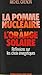 La pomme nucléaire et l'orange solaire: Réflexions sur les choix énergétiques (French Edition)