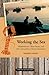 Working the Sea, Updated and Expanded by Wendell Seavey