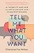 Tell Me What You Want: A Therapist and Her Clients Explore Our 12 Deepest Desires