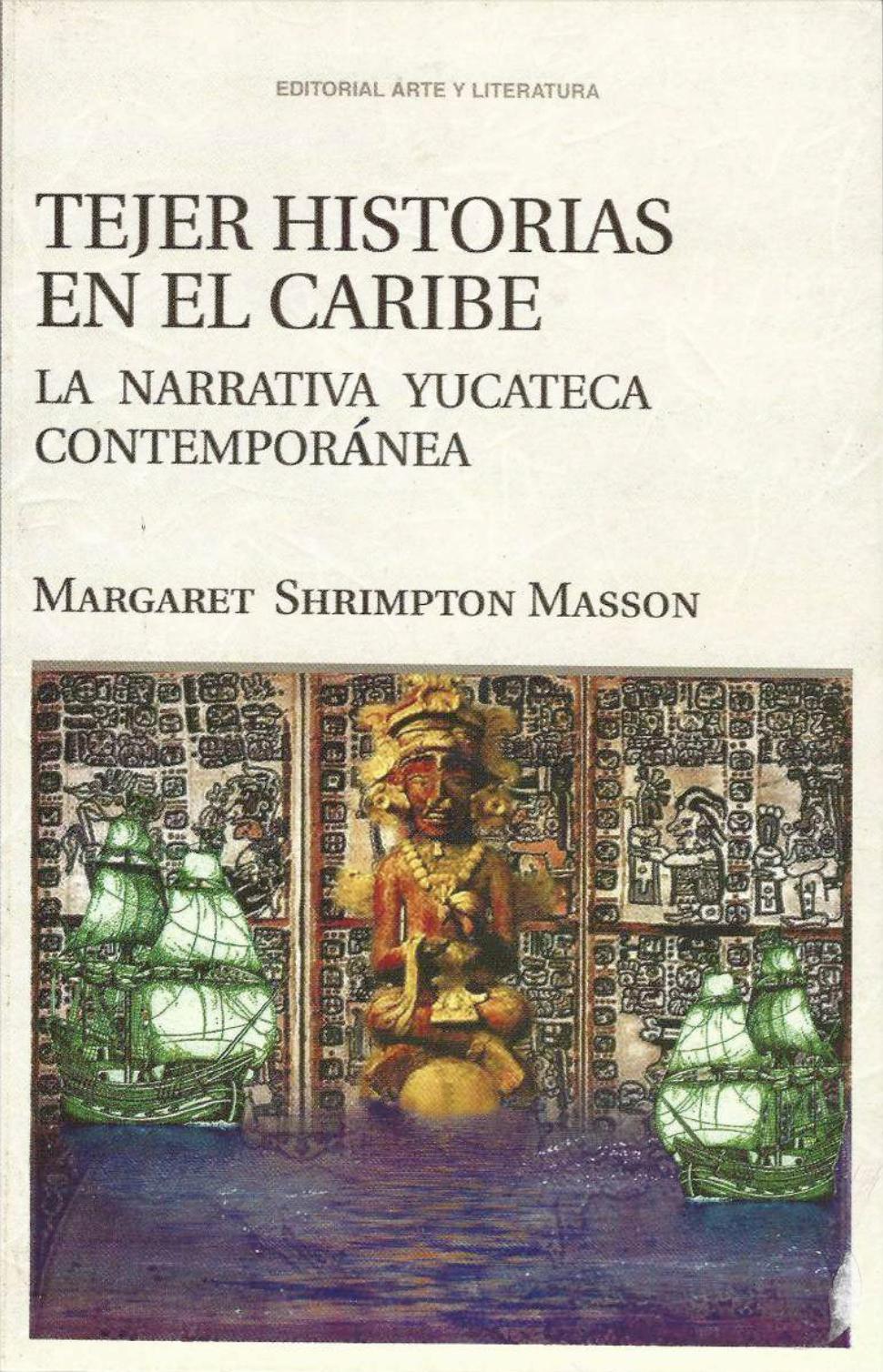 Tejer historias en el Caribe: la narrativa yucateca contemporánea (Hardcover)