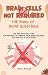 Brain Cells Not Required: T...
