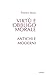 Virtù e obbligo morale: Antichi e moderni (Italian Edition)