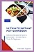 Ultimate Instant Pot Cookbook: Delicious Recipes for Quick & Easy Meals - Includes Tips & Tricks for Beginners