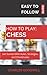 Chess For Beginners: How to Play: Get Started With Rules, Strategies, and Checkmates