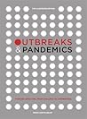 Outbreaks and Pandemics: Fighting Infection, From Smallpox to Coronavirus: The Illustrated Edition