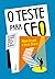O teste para CEO: Os fatores essenciais para o sucesso de uma liderança (Portuguese Edition)