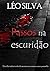 Passos Na Escuridão by Leo Silva