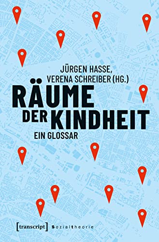 Räume der Kindheit: Ein Glossar (Sozialtheorie) (German Edition)