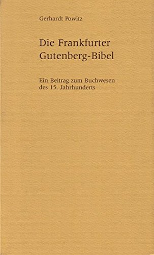 Die Frankfurter Gutenberg-Bibel: Ein Beitrag zum Buchwesen des 15. Jahrhunderts (Frankfurter Bibliotheksschriften) (German Edition)
