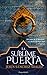 La sublime puerta (The sublime gate - Spanish Edition)