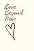 Love Beyond Time: A Tale of...