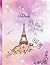 Paris Notebook: Paris Eiffel Tower Journal/120 pages college ruled.