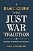 Basic Guide to the Just War Tradition: Christian Foundations and Practices