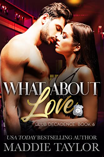 What About Love (Club Decadence #6)
