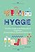 Hygge: The Short Guide to the Philosophy of Happiness: 5 Good Habits in Search of a Better Life.